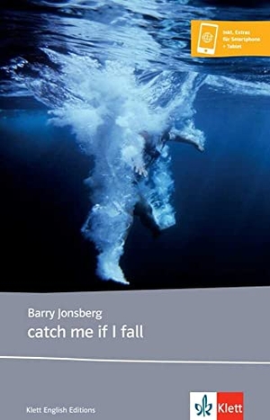 Jonsberg, Barry. catch me if I fall - Lektüre mit digitalen Extras. Klett Sprachen GmbH, 2023.
