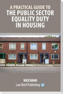 A Practical Guide to the Public Sector Equality Duty in Housing
