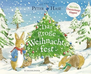 Potter, Beatrix. Peter Hase Das große Weihnachtsfest - Klappenbuch mit Weihnachtsgeschichte zur Adventszeit für Kinder ab 3 Jahre. Kinderbuch Klassiker für die Weihnachtszeit (schönes Weihnachtsgeschenk). FISCHER Sauerländer, 2023.
