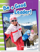 Be a Good Leader!