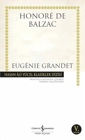 de Balzac, Honore. Eugenie Grandet. Türkiye Is Bankasi Kültür Yayinlari, 2019.