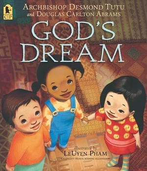 Tutu, Desmond / Douglas Carlton Abrams. God's Dream. Candlewick Press (MA), 2022.