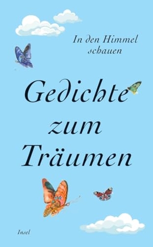 Paul, Clara (Hrsg.). In den Himmel schauen - Gedichte zum Träumen. Insel Verlag GmbH, 2023.