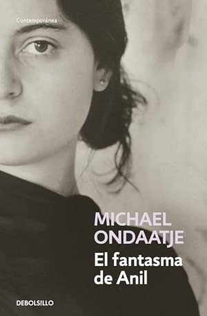 Ondaatje, Michael. El fantasma de Anil. Punto de Lectura, 2016.