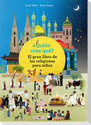 ¿Quién cree qué? El gran libro de las religiones para niños