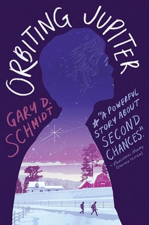 Schmidt, Gary D. Orbiting Jupiter. HarperCollins, 2017.