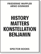 History Matters / Konstellation Benjamin