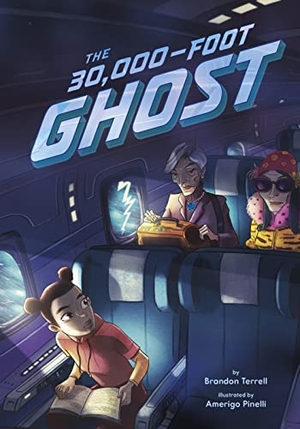 Terrell, Brandon. The 30,000-Foot Ghost. Capstone Global Library Ltd, 2021.