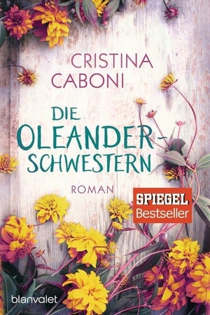 Caboni, Cristina. Die Oleanderschwestern. Blanvalet Taschenbuchverl, 2017.