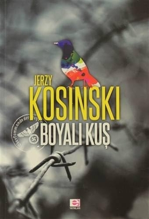 Kosinski, Jerzy. Boyali Kus. E Yayinlari, 2021.