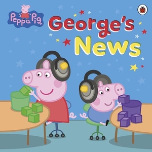 Peppa, Pig. Peppa Pig: George's News. Penguin Books Ltd (UK), 2026.