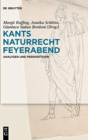 Ruffing, Margit / Gianluca Sadun Bordoni et al (Hrsg.). Kants Naturrecht Feyerabend - Analysen und Perspektiven. De Gruyter, 2019.