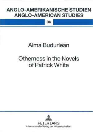 Budurlean, Alma. Otherness in the Novels of Patrick White. Peter Lang, 2009.