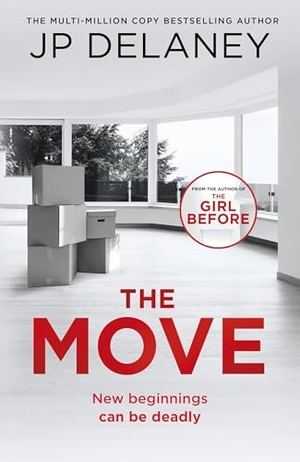 Delaney, Jp. The Move - A gripping, unmissable thriller from the author of The Girl Before and Playing Nice. Quercus Publishing, 2026.