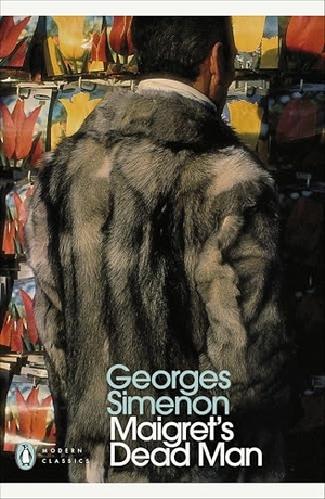 Simenon, Georges. Maigret's Dead Man - Inspector Maigret. Penguin Books Ltd, 2016.