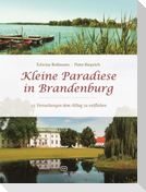 Kleine Paradiese in Brandenburg