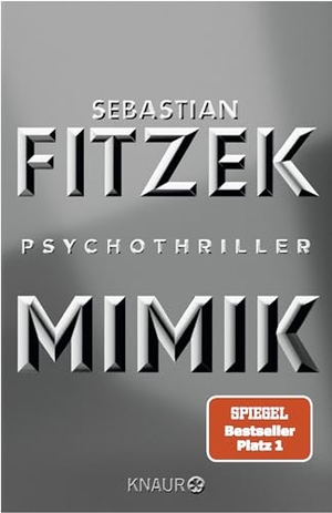 Fitzek, Sebastian. Mimik - Psychothriller | SPIEGEL Bestseller Platz 1. Knaur Taschenbuch, 2023.
