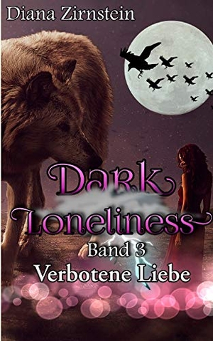 Zirnstein, Diana. Dark Loneliness - Verbotene Liebe. Books on Demand, 2019.