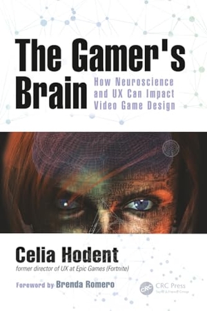 Hodent, Celia. The Gamer's Brain - How Neuroscience and UX Can Impact Video Game Design. CRC Press, 2017.