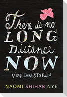 There Is No Long Distance Now