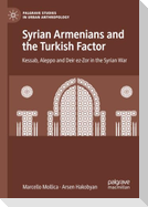 Syrian Armenians and the Turkish Factor