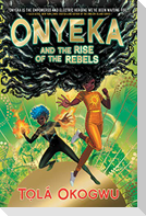 Onyeka and the Rise of the Rebels