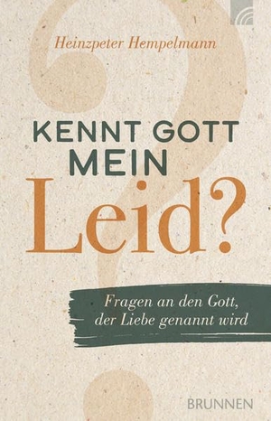 Hempelmann, Heinzpeter. Kennt Gott mein Leid? - Fragen an den Gott, der Liebe genannt wird. Brunnen-Verlag GmbH, 2020.