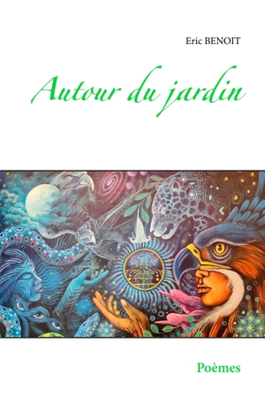 Benoit, Eric. Autour du jardin - Poèmes. Books on Demand, 2019.