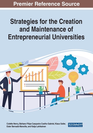 Gabriel, Bárbara Filipa Casqueira Coelh / Colette Henry et al (Hrsg.). Strategies for the Creation and Maintenance of Entrepreneurial Universities. Information Science Reference, 2021.