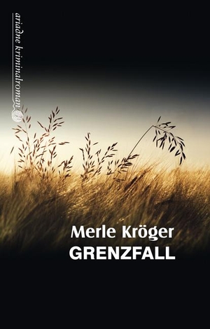 Merle Kröger. Grenzfall. Argument Verlag mit Ariadne, 2014.