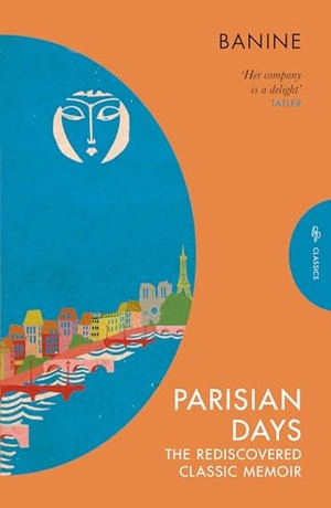 Banine. Parisian Days - The Rediscovered Classic Memoir. Pushkin Press, 2024.