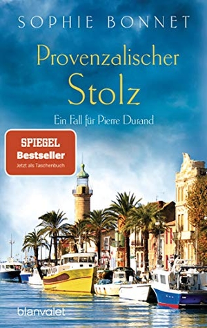 Bonnet, Sophie. Provenzalischer Stolz - Ein Fall für Pierre Durand. Blanvalet Taschenbuchverl, 2021.