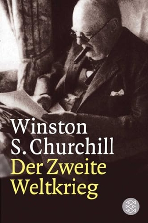 Churchill, Winston S.. Der zweite Weltkrieg - Mit einem Epilog über die Nachkriegsjahre. FISCHER Taschenbuch, 2003.