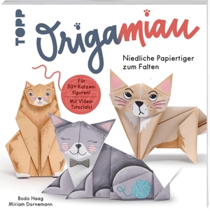 Haag, Bodo. OrigaMIAU. Niedliche Papiertiger zum Falten. Origamiblock mit Anleitungen. - Für 30+ Katzenfiguren! Mit Video-Tutorials!. frechverlag GmbH, 2026.