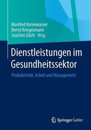 Bornewasser, Manfred / Joachim Zülch et al (Hrsg.). Dienstleistungen im Gesundheitssektor - Produktivität, Arbeit und Management. Springer Fachmedien Wiesbaden, 2014.