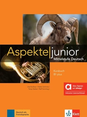 Koithan, Ute / Mayr-Sieber, Tanja et al. Aspekte junior B1 plus - Hybride Ausgabe allango - Mittelstufe Deutsch. Kursbuch mit Audios inklusive Lizenzschlüssel allango (24 Monate). Klett Sprachen GmbH, 2024.