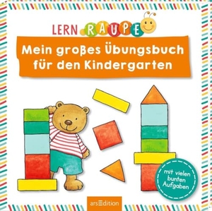 Lernraupe - Mein großes Übungsbuch für den Kindergarten - Mit vielen bunten Aufgaben. Ars Edition GmbH, 2025.