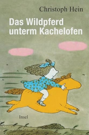 Hein, Christoph. Das Wildpferd unterm Kachelofen - Der beliebte Kinderbuchklassiker ist zurück!. Insel Verlag GmbH, 2023.