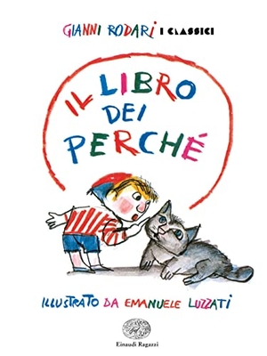 Rodari, Gianni. Il libro dei perché. Einaudi Ragazzi, 2022.