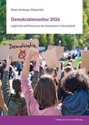 Vehrkamp, Robert / Michael Koß. Demokratiemonitor 2026 - Legitimität und Performanz der Demokratie in Deutschland. Bertelsmann Stiftung, 2026.