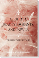 Girlhood, Beauty Pageants, and Power