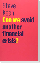 Can We Avoid Another Financial Crisis?
