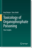Toxicology of Organophosphate Poisoning