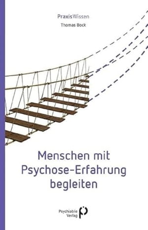 Bock, Thomas. Menschen mit Psychose-Erfahrung begleiten. Psychiatrie-Verlag GmbH, 2020.