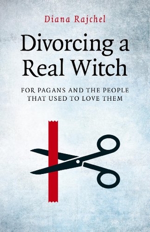 Rajchel, Diana. Divorcing a Real Witch - For Pagans and the People That Used to Love Them. Moon Books, 2014.