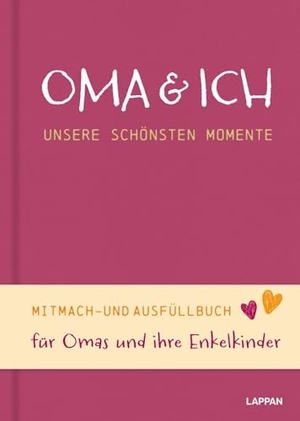 Lappan Verlag (Hrsg.). Oma und ich - unsere schönsten Momente - Mitmach- und Ausfüllbuch für Omas und ihre Enkelkinder | Kreatives Erinnerungsbuch zum Ausfüllen und Eintragen. Lappan Verlag, 2025.