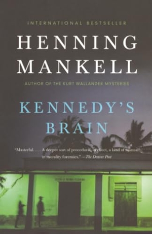 Mankell, Henning. Kennedy's Brain - A Thriller. Knopf Doubleday Publishing Group, 2008.