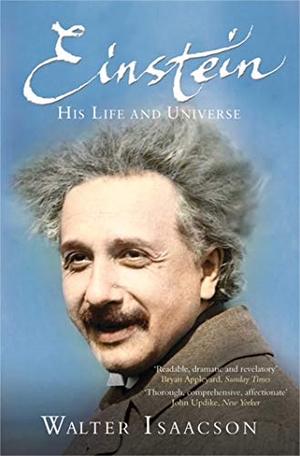 Isaacson, Walter. Einstein - His Life and Universe. Simon + Schuster UK, 2008.