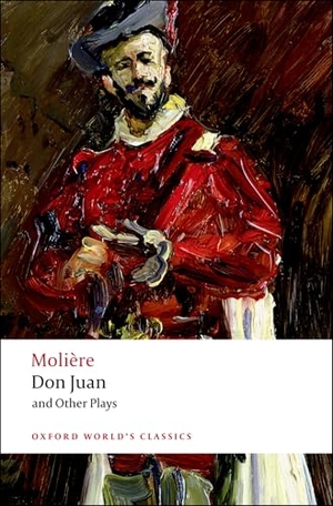 Moliere. Don Juan and Other Plays. Oxford University Press, 2008.
