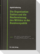 Die Organisation Gehlen und die Neuformierung des Militärs in der Bundesrepublik